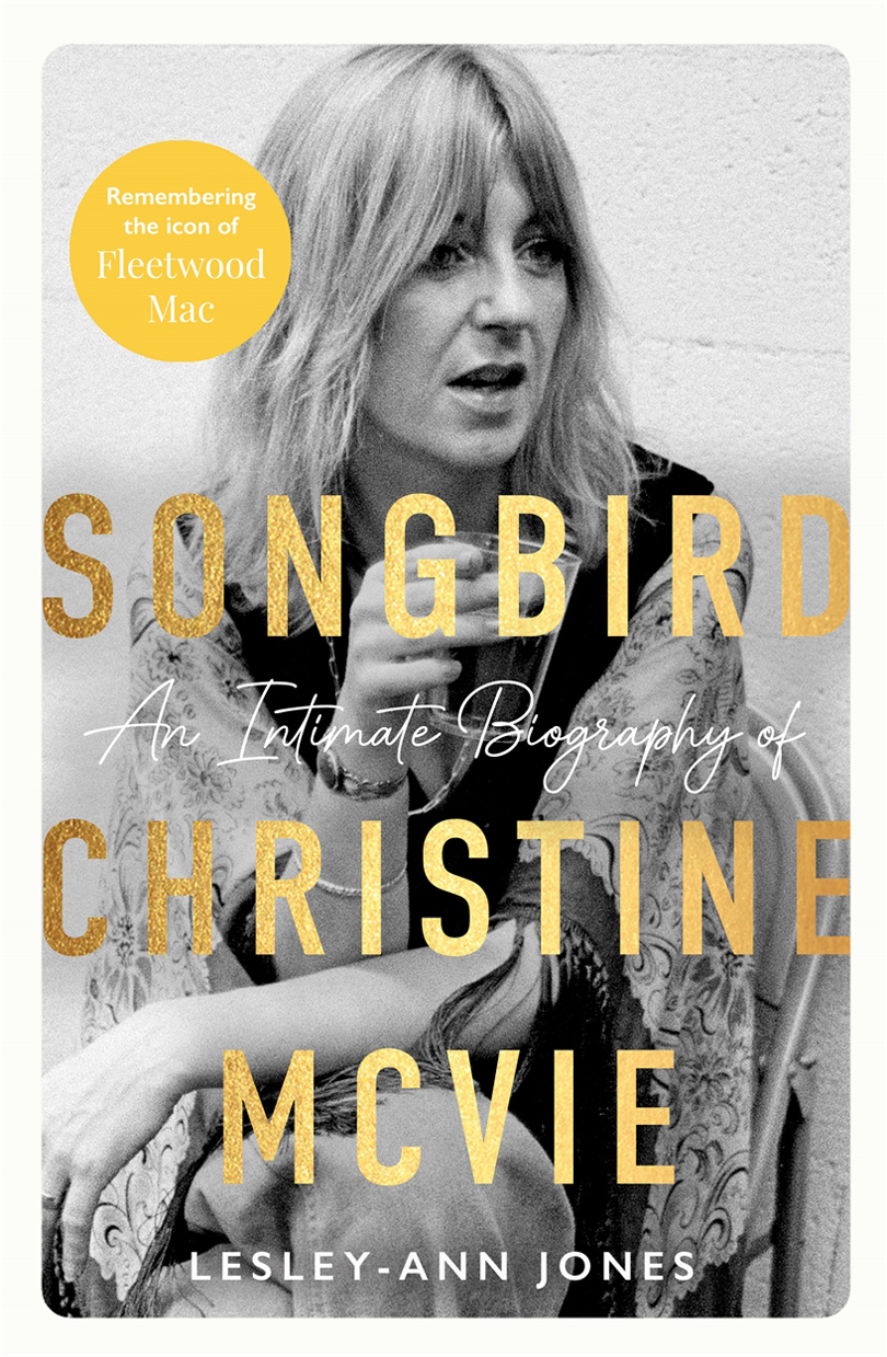 Songbird An Intimate Biography Of Christine Mcvie Lesleyann Jones