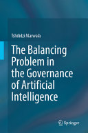 The Balancing Problem In The Governance Of Artificial Intelligence 1st Edition Tshilidzi Marwala