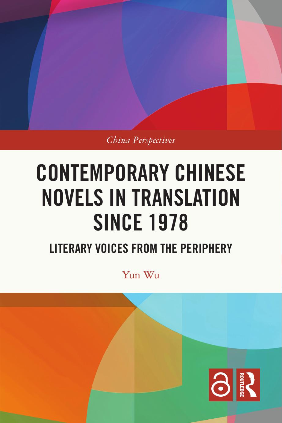 Contemporary Chinese Novels In Translation Since 1978 Literary Voices From The Periphery Yun Wu