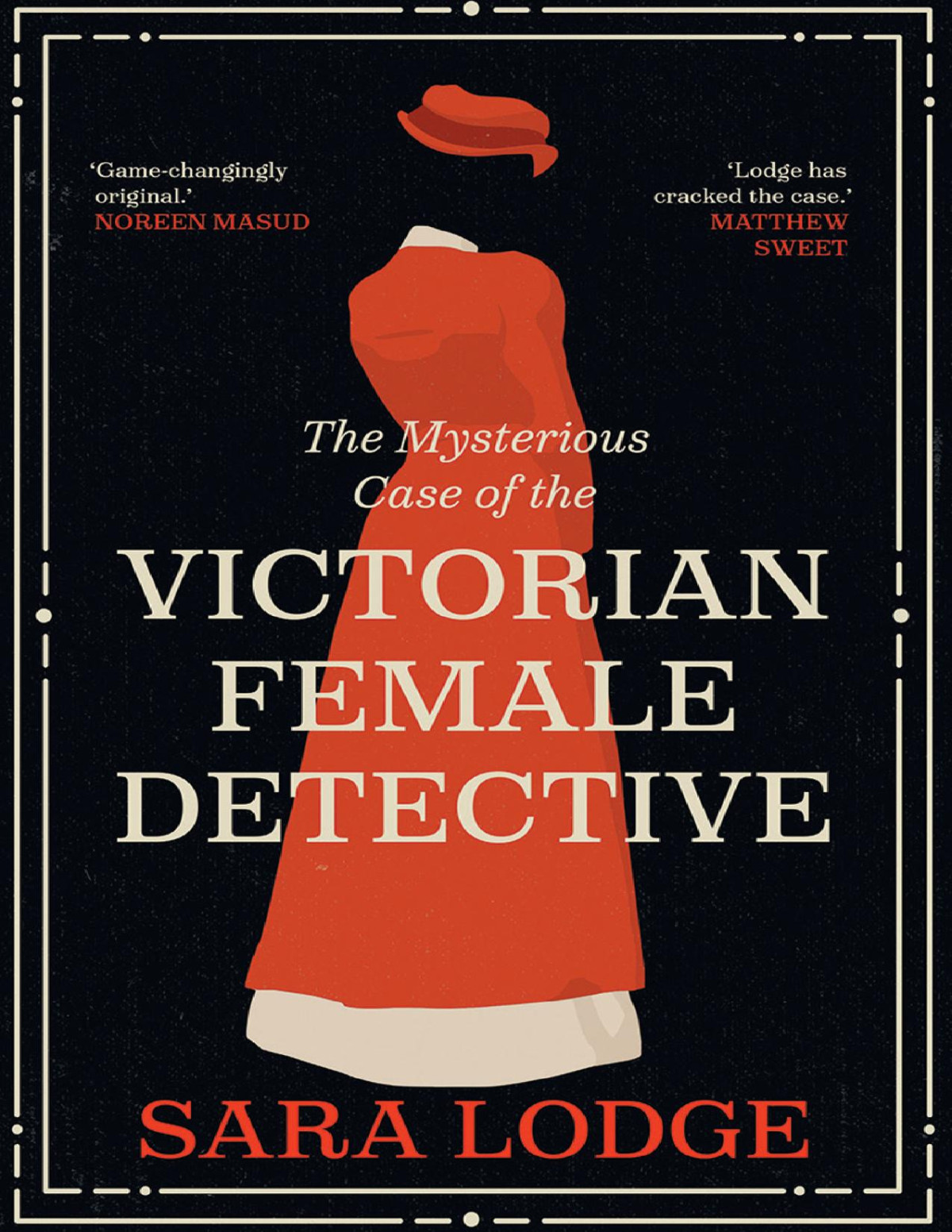 The Mysterious Case Of The Victorian Female Detective Sara Lodge