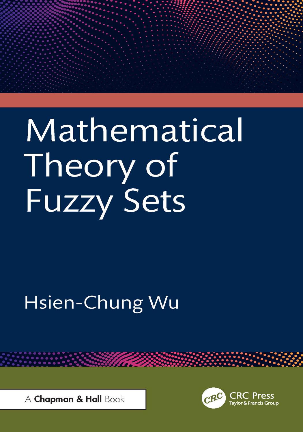 Mathematical Theory Of Fuzzy Sets Hsienchung Wu