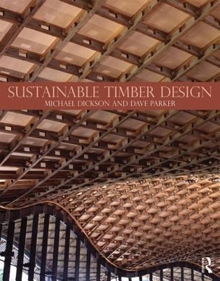 Sustainable Timber Design 2015th Edition Michael Dickson Dave Parker