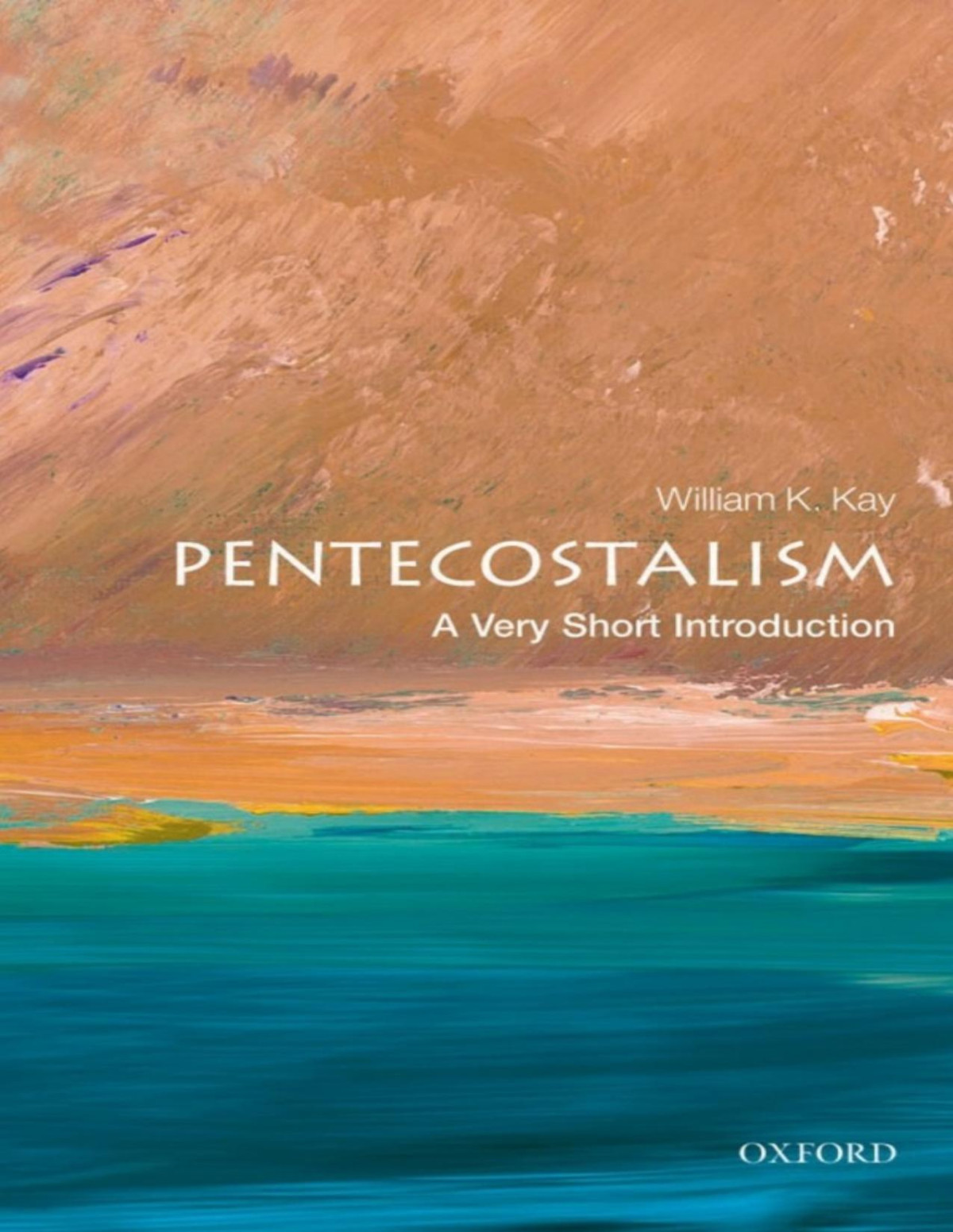 Pentecostalism A Very Short Introduction William K Kay