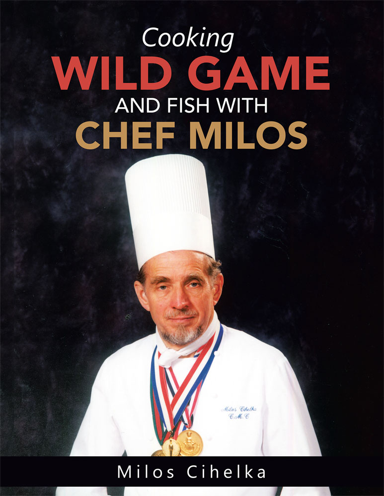 Cooking Wild Game And Fish With Chef Milos Milos Cihelka
