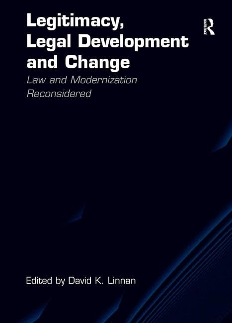 Legitimacy Legal Development And Change 1st Edition David K Linnan Editor