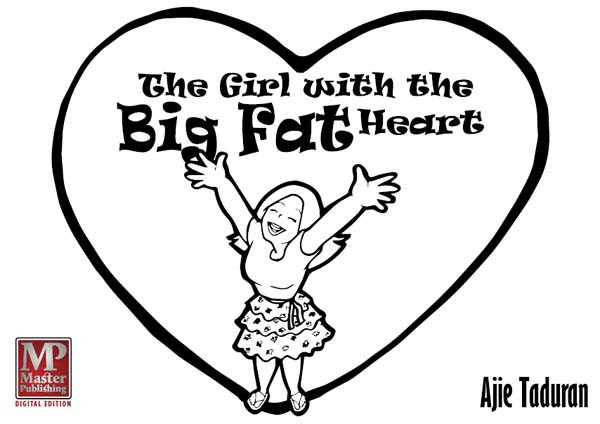 The Girl With The Big Fat Heart Taduran Ajie
