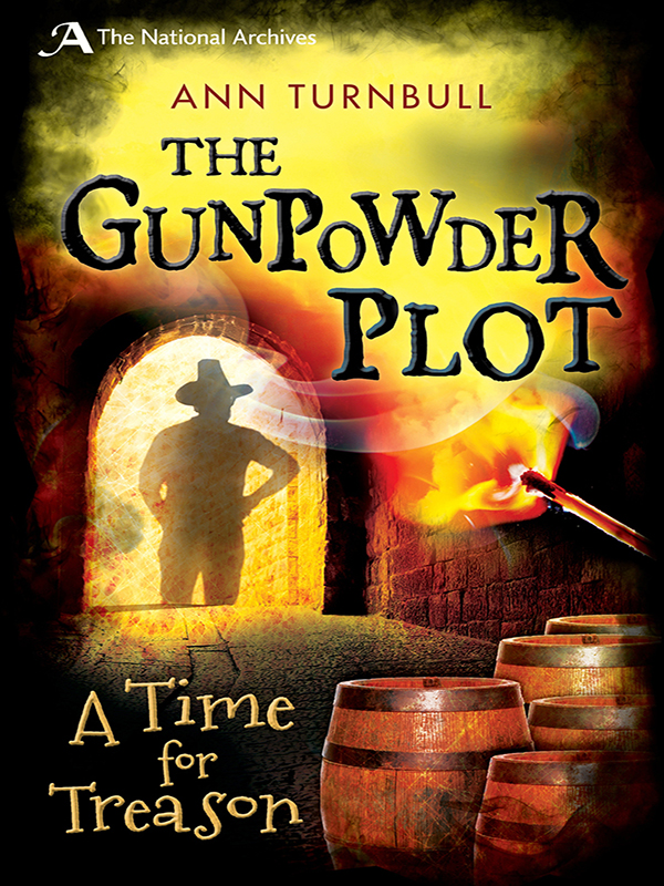 The Gunpowder Plot A Time For Treason Turnbull Ann