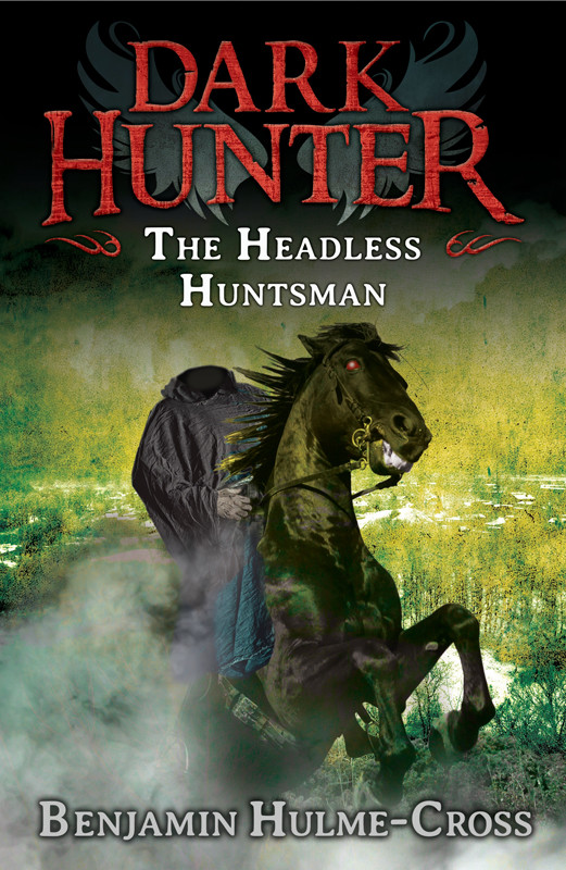 The Headless Huntsman Hulmecross Benjamin