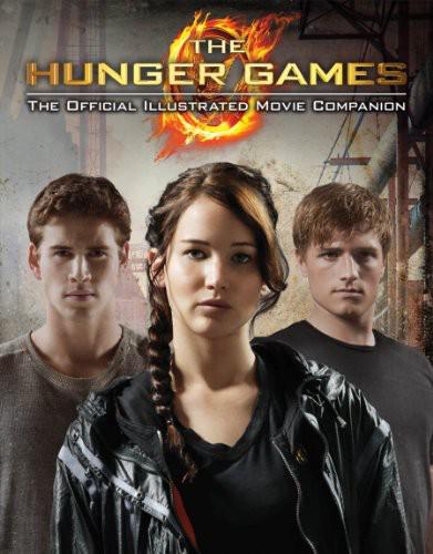 The Hunger Games Official Illustrated Movie Companion Collins Suzanne Scholastic Egan Kate