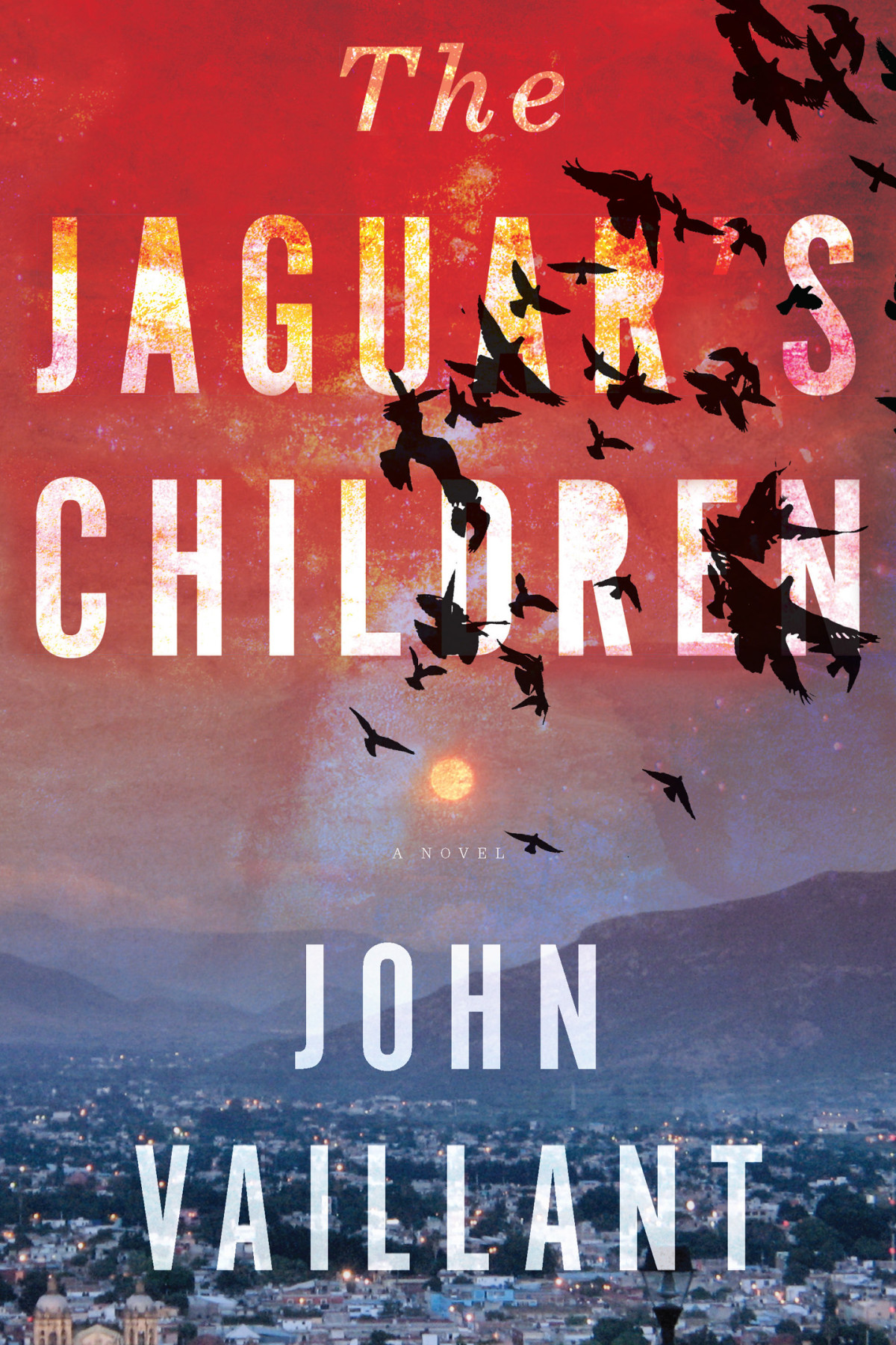 The Jaguars Children John Vaillant