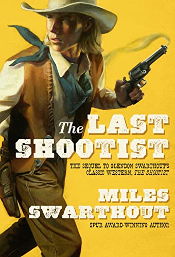 The Last Shootist Miles Swarthout