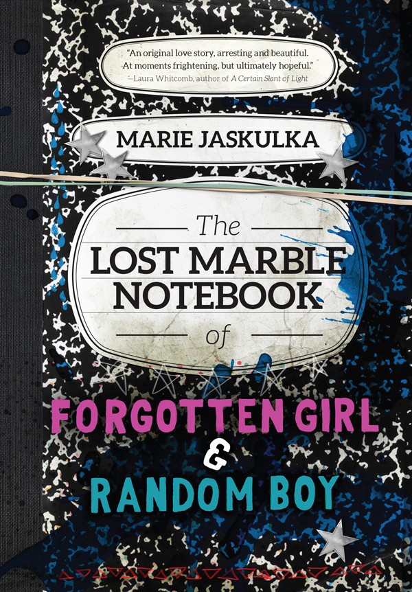 The Lost Marble Notebook Of Forgotten Girl Random Boy Jaskulka Marie