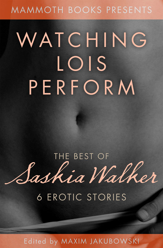 The Mammoth Book Of Erotica Presents The Best Of Saskia Walker Walker Saskia