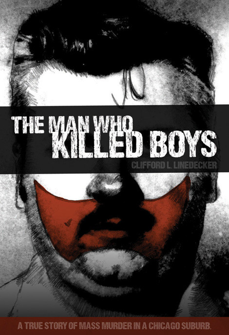 The Man Who Killed Boys Linedecker Clifford L