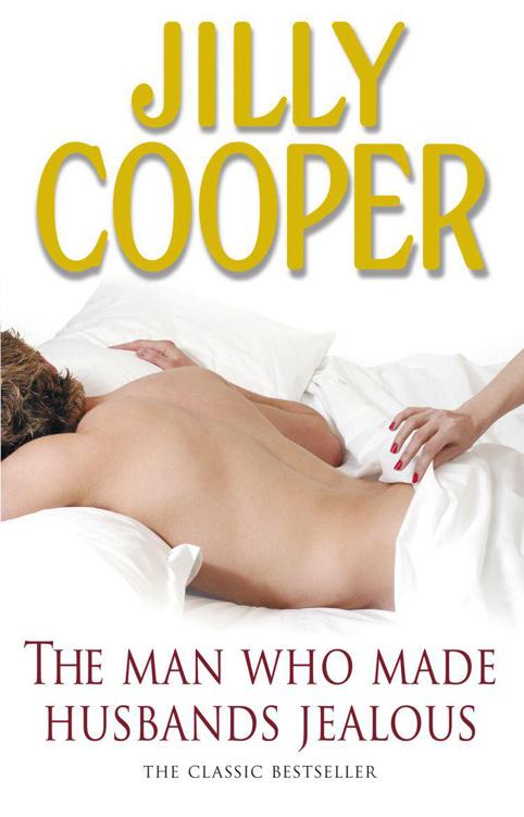 The Man Who Made Husbands Jealous Rutshire Chronicles 4 Jilly Cooper