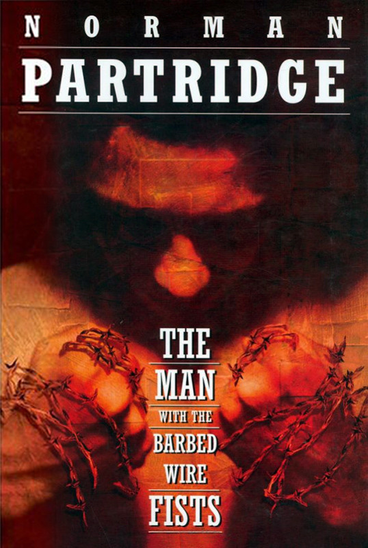 The Man With The Barbedwire Fists Partridge Norman