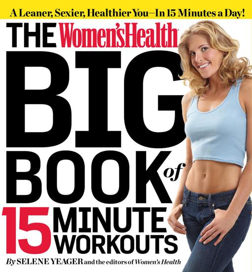 The Minute Workouts 1st Edition Selene Yeager Editors Of Womens Health