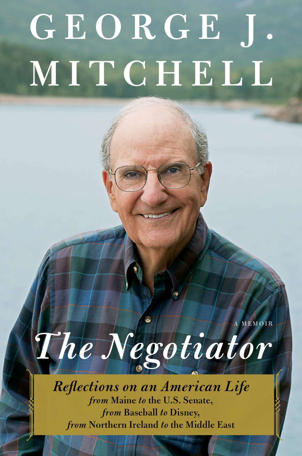 The Negotiator Reflections On An American Life A Memoir Mitchell