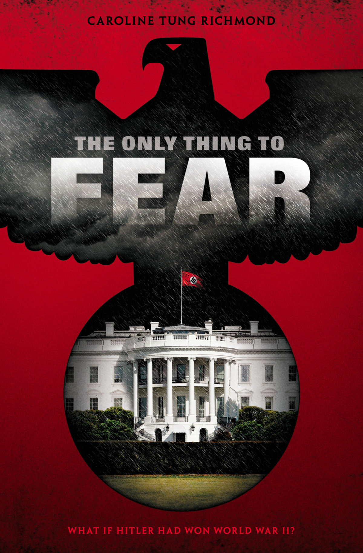 The Only Thing To Fear Richmond Caroline Tung