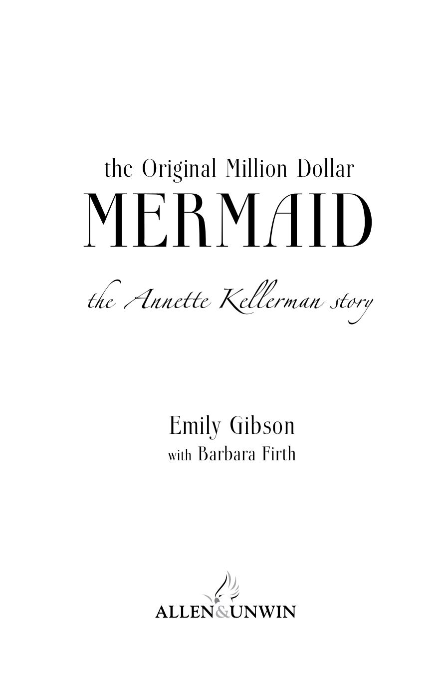 The Original Million Dollar Mermaid The Annette Kellerman Story Gibson Emily Firth Barbara