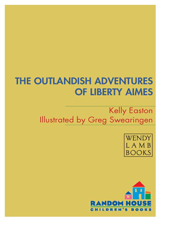 The Outlandish Adventures Of Liberty Aimes Easton Kelly