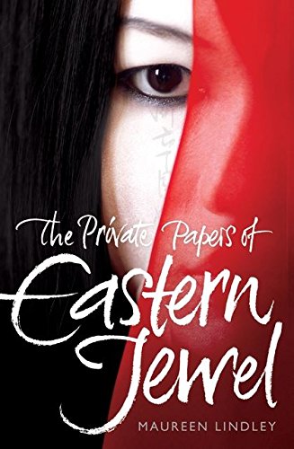 The Private Papers Of Eastern Jewel 2008 Fictional Biography Of Manchurian Princess Kawashima Yoshiko Ebook 2024 Maureen Lindley