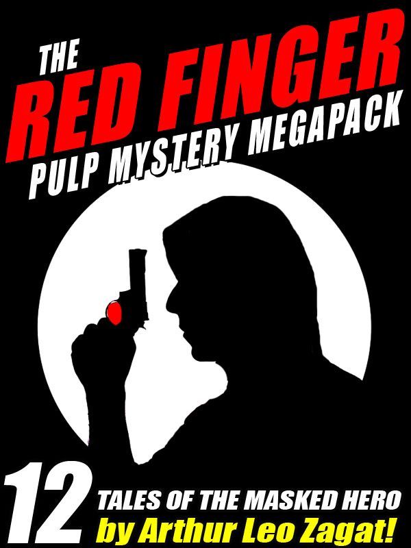 The Red Finger Pulp Mystery Megapack 12 Tales Of The Masked Hero Zagat