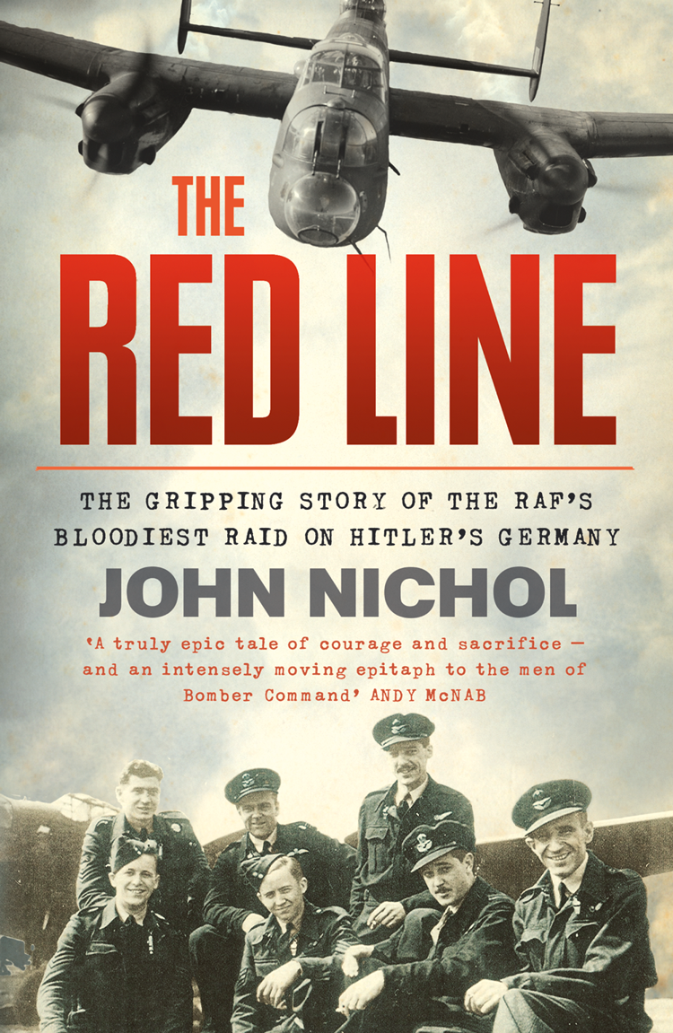 The Red Line The Gripping Account Of The Rafs Bloodiest Raid On Hitlers Germany Nichol John