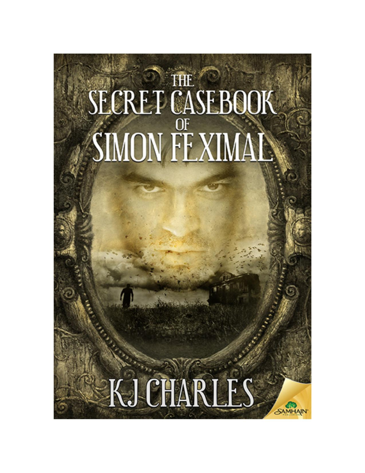 The Secret Casebook Of Simon Feximal Charles K J