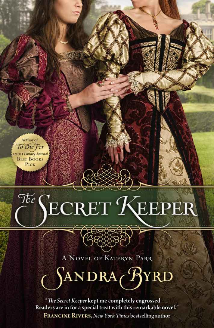 The Secret Keeper A Novel Of Kateryn Parr Byrd Sandra