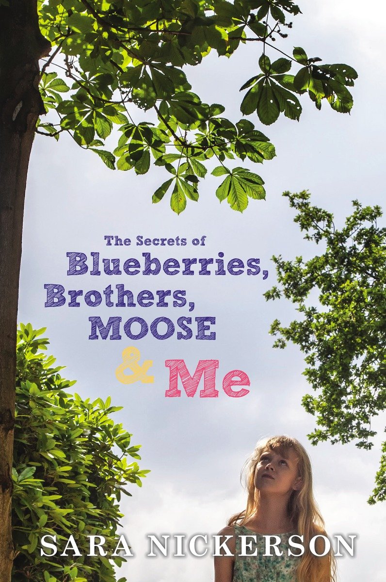 The Secrets Of Blueberries Brothers Moose Me Nickerson Sara