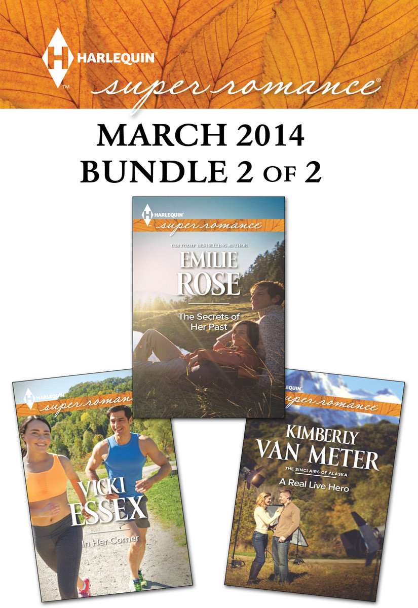 The Secrets Of Her Past A Real Live Hero In Her Corner Rose Emilie Van Kimberly Meter Essex Vicki