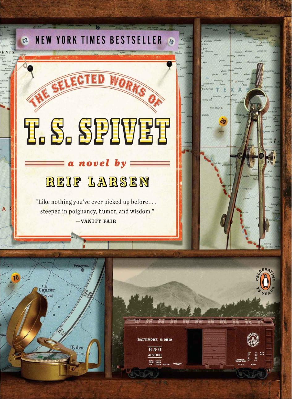The Selected Works Of Ts Spivet 1st Edition Reif Larsen