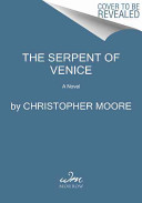 The Serpent Of Venice A Novel Reprint Moore Christopher