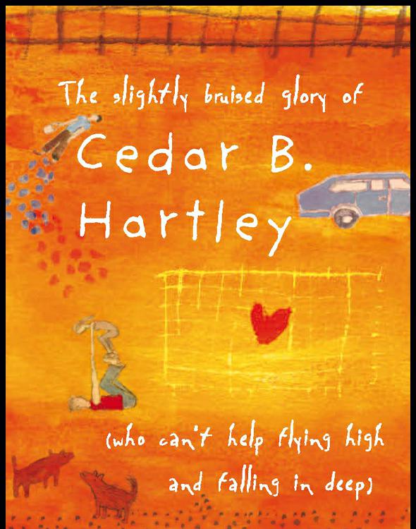 The Slightly Bruised Glory Of Cedar B Hartley Who Cant Help Flying High And Falling In Deep Murray Martine