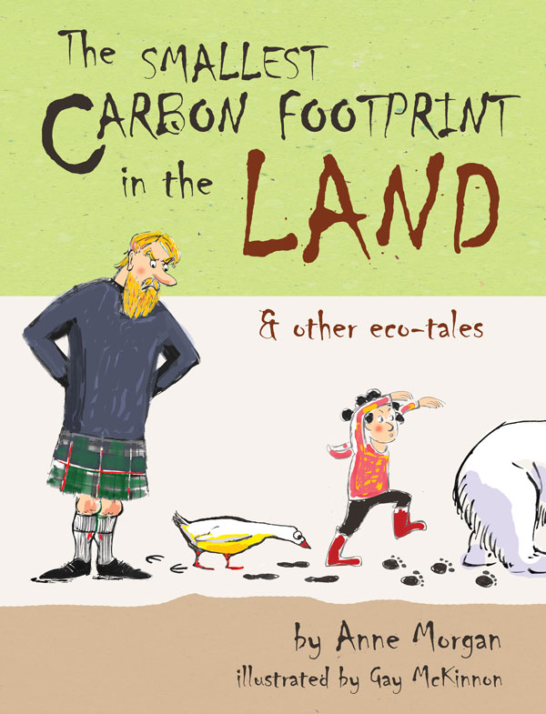 The Smallest Carbon Footprint In The Land Other Ecotales Morgan Anne