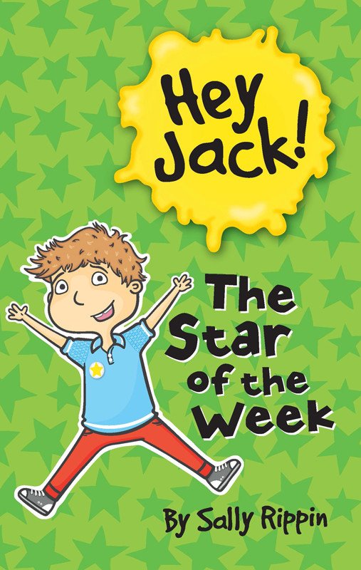 Hey Jack The Star Of The Week Sally Rippin