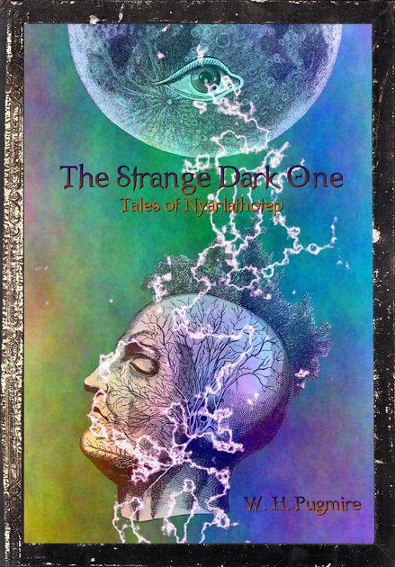 The Strange Dark One W H Pugmire