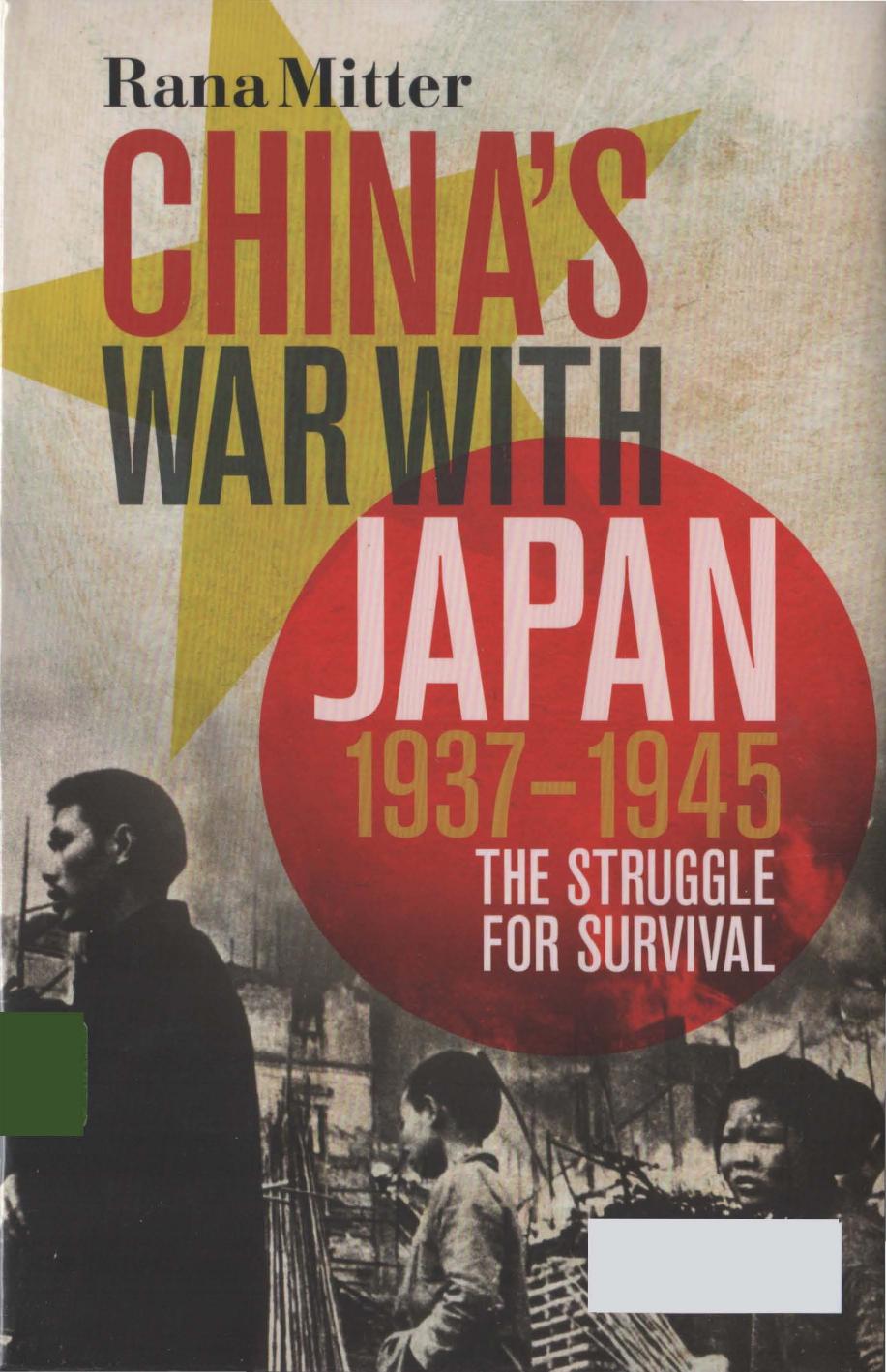 Chinas War With Japan 19371945 The Struggle For Survival 1st Edition Rana Mitter