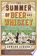 The Summer Of Beer And Whiskey Edward Achorn