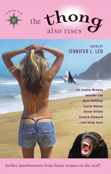 The Thong Also Rises Further Misadventures From Funny Women On The Road Leo