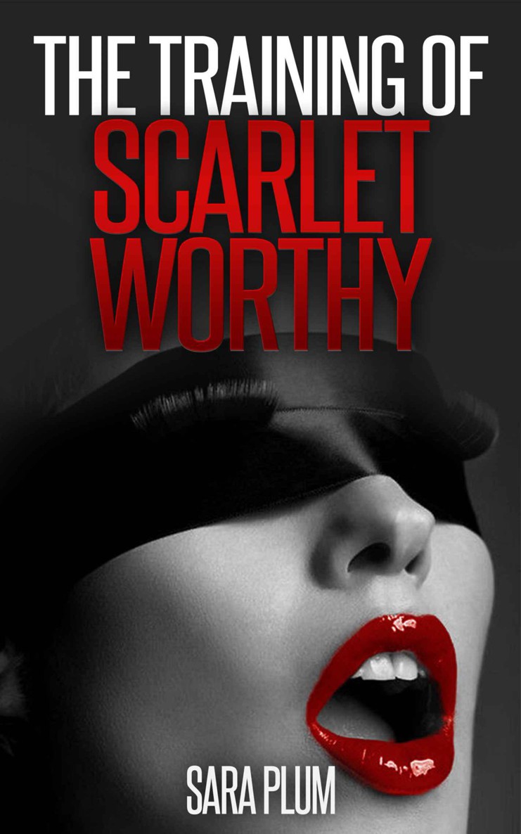 The Training Of Scarlet Worthy Plum Sara