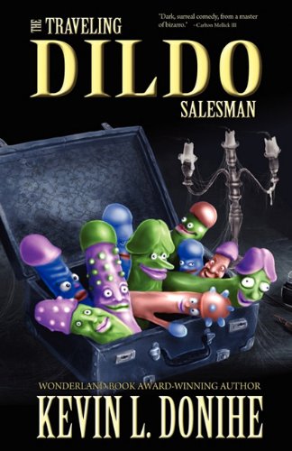 The Traveling Dildo Salesman Donihe Kevin L