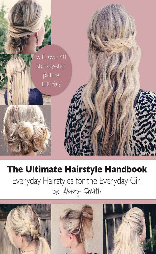 The Ultimate Hairstyle Handbook Everyday Hairstyles For The Everyday Girl 2nd Abby Smith