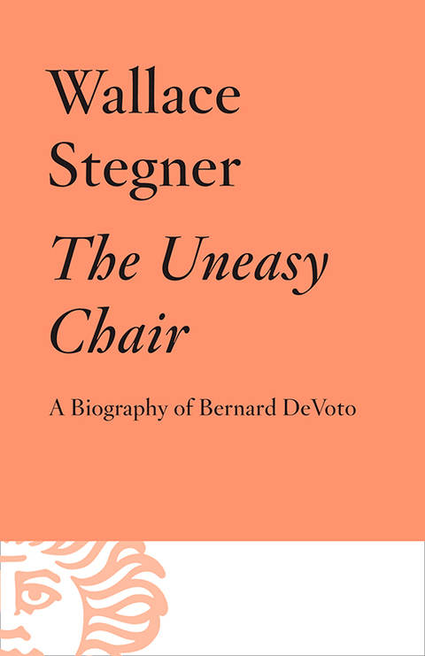 The Uneasy Chair A Biography Of Bernard Devoto Stegner Wallace