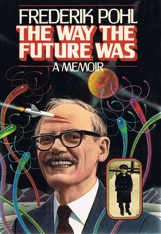 The Way The Future Was A Memoir Pohl Frederik