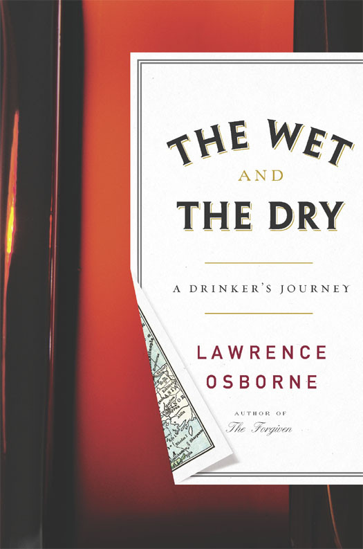 The Wet And The Dry A Drinkers Journey Osborne Lawrence