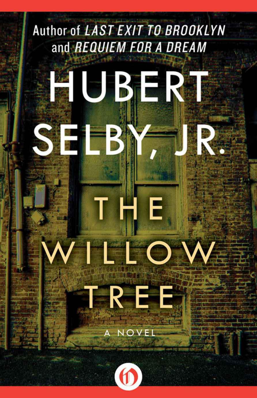 The Willow Tree A Novel Hubert Selby Jr