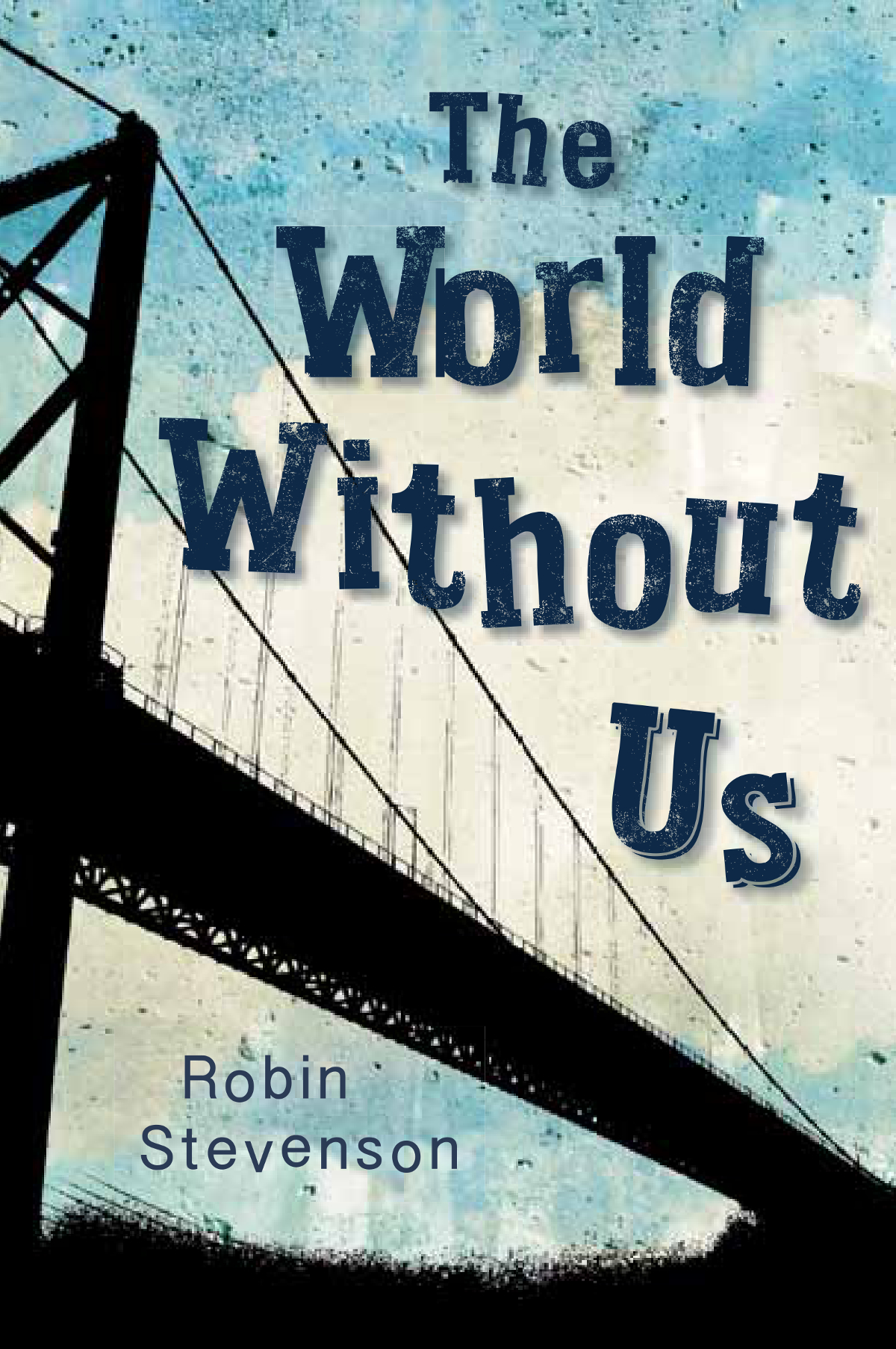 The World Without Us 1st Edition Robin Stevenson