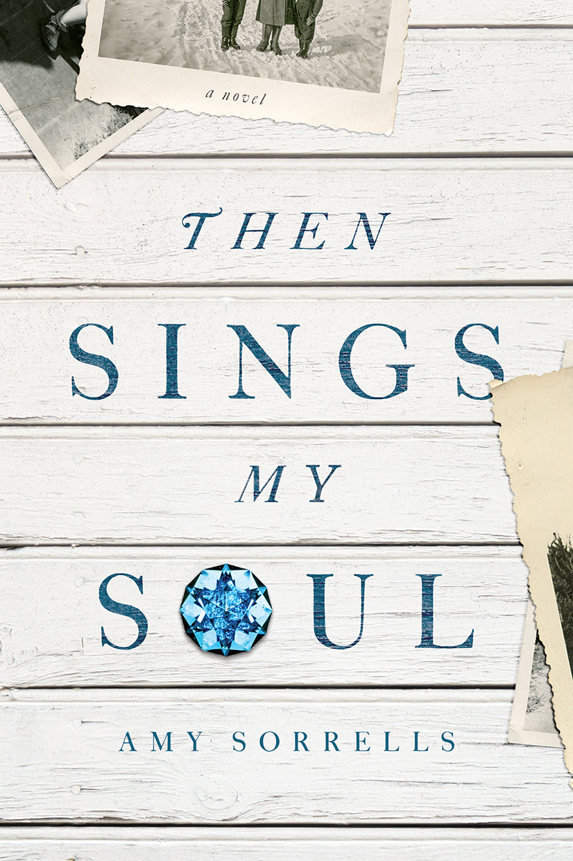 Then Sings My Soul Sorrells Amy K